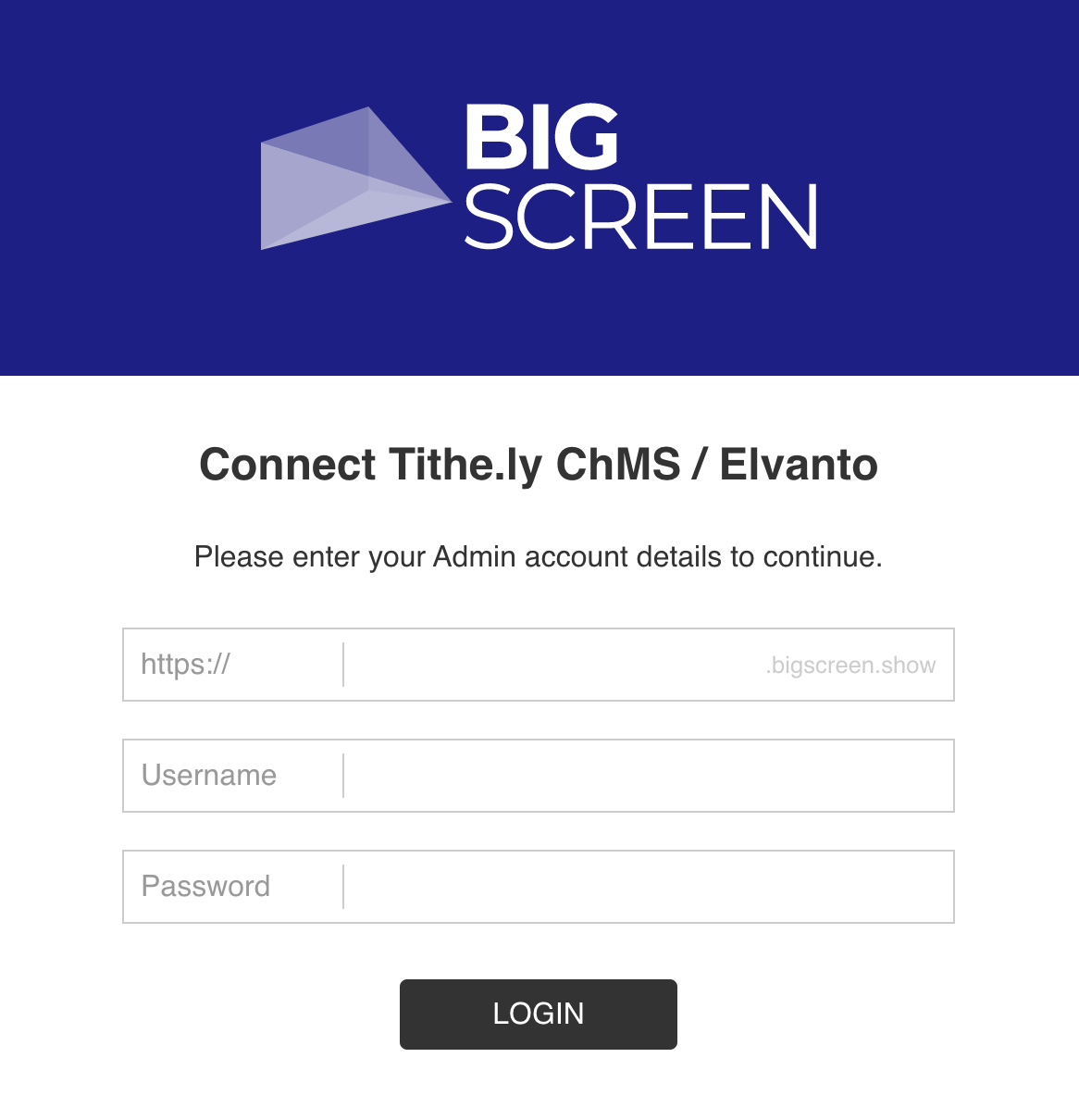 Big Screen Login to Tithe.ly ChHS/Elvanto to connect